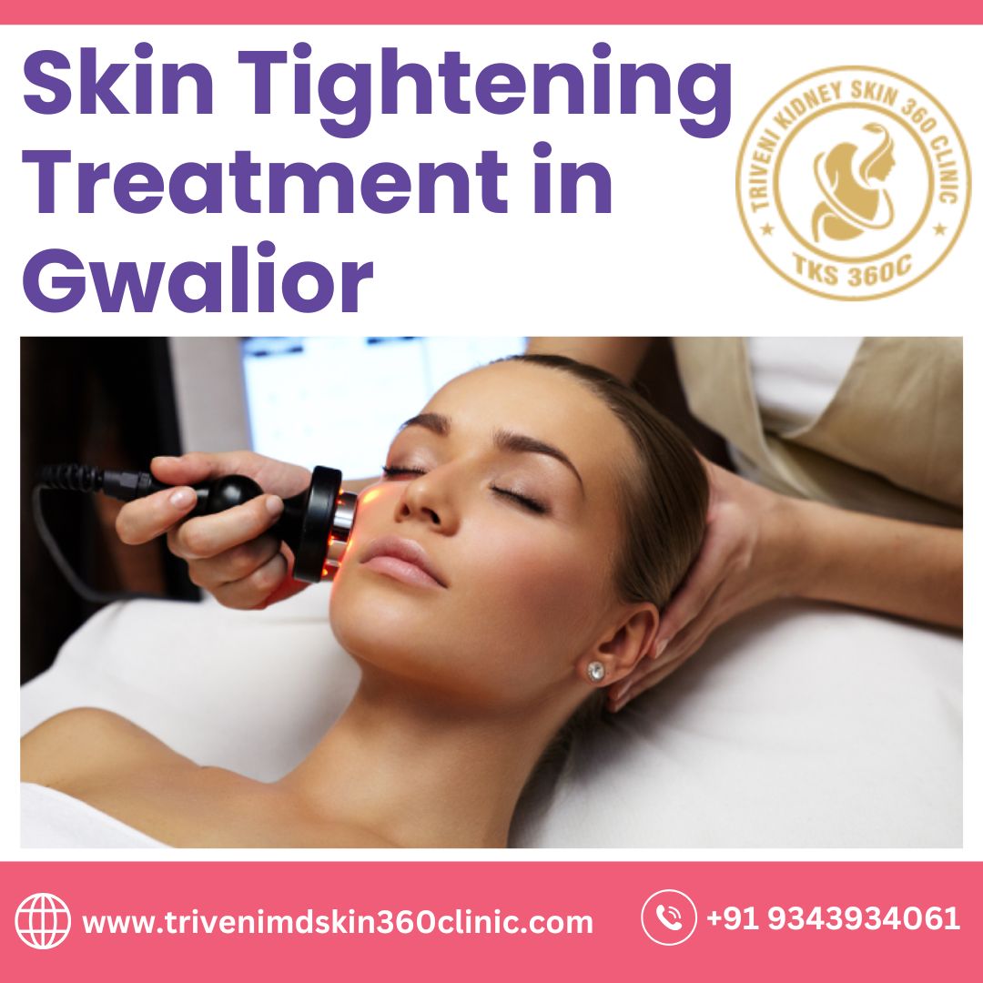 Skin Tightening Treatment in Gwalior